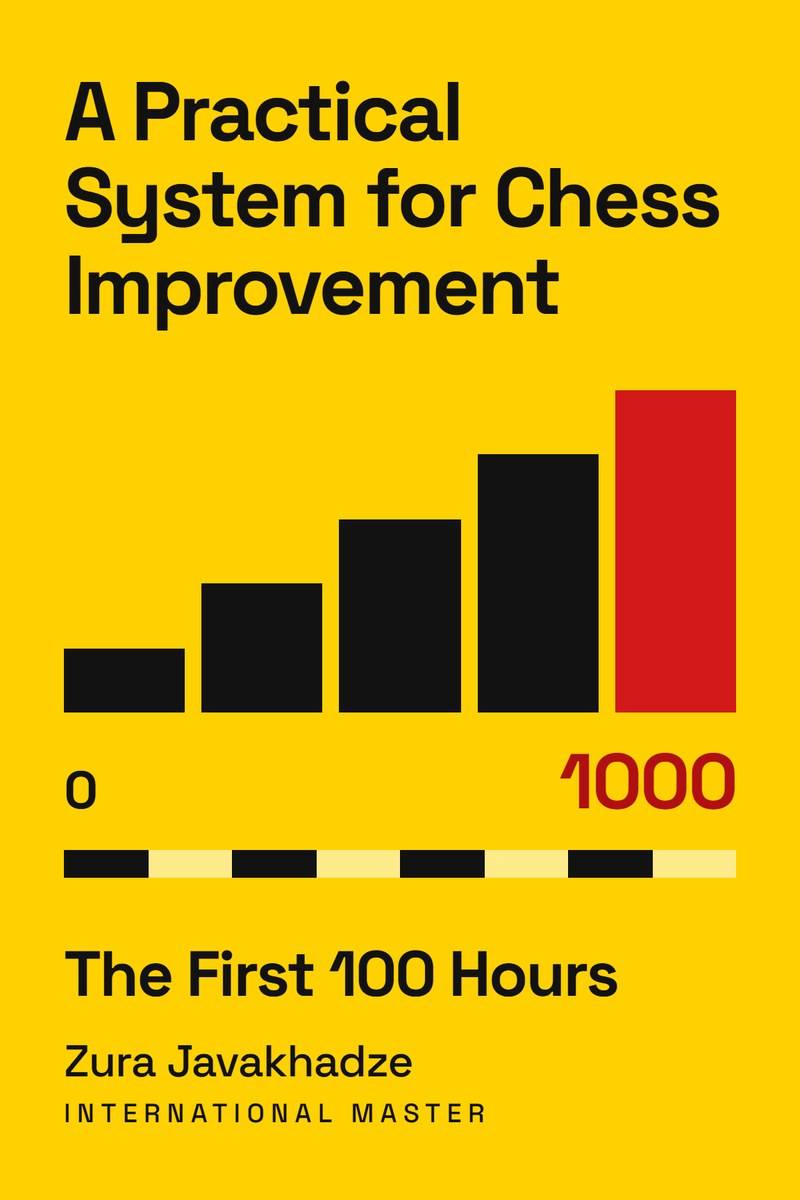 Front cover of A Practical System for Chess Improvement: The First 100 Hours by Zura Javakhadze